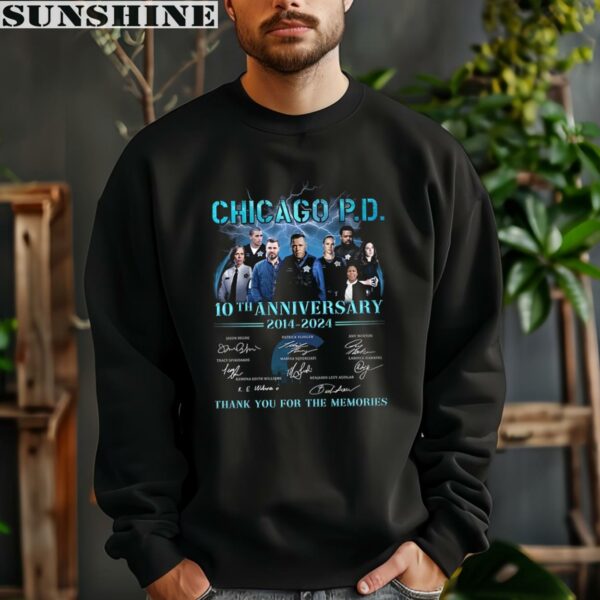 Chicago PD 10th Anniversary 2014 2024 Thank You For The Memories T Shirt 3 sweatshirt