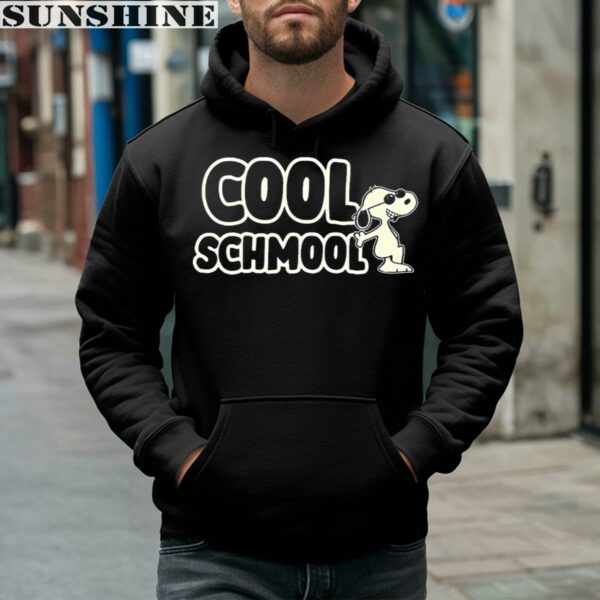 Cool Schmool Snoopy Shirt 4 hoodie