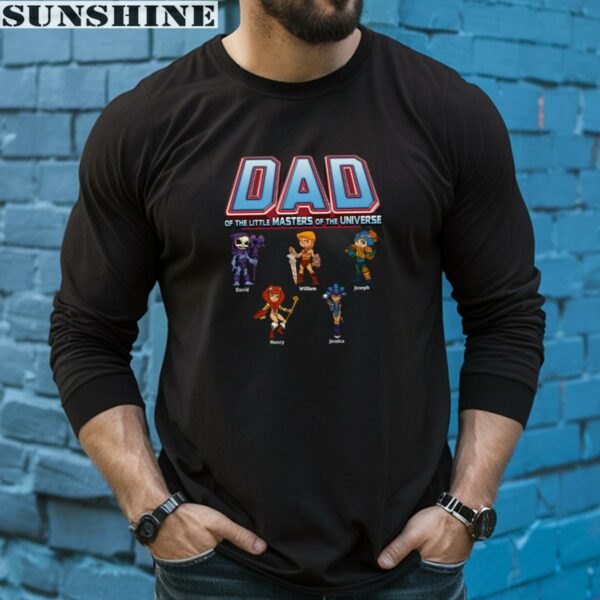 Dad Of The Little Master Of The Universe Shirt 5 long sleeve