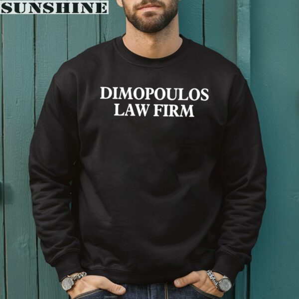 Dimopoulos Law Firm Shirt 3 sweatshirt