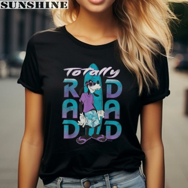 Disney Goofy Totally Rad Dad Father's Day Surfing Distressed Shirt 2 women shirt