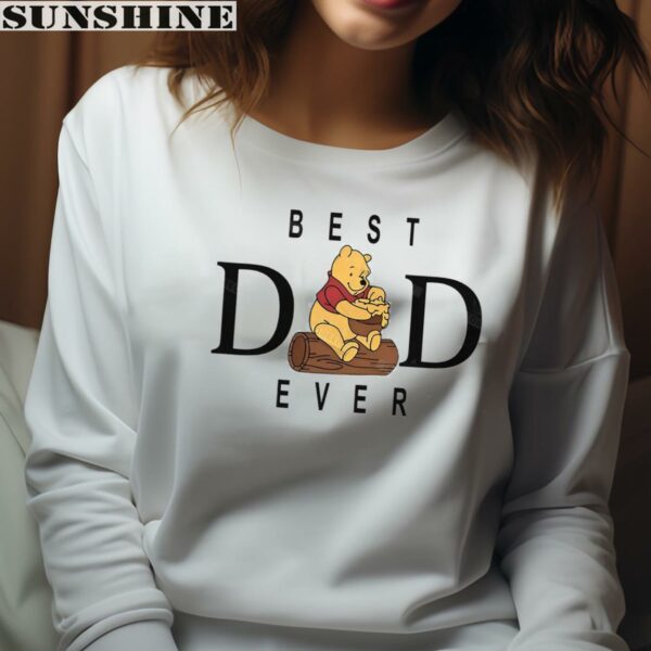 Disney Pooh Best Dad Ever Shirt Gift For Dad 4 sweatshirt