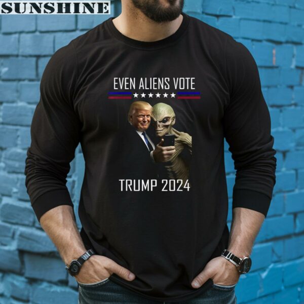 Even Aliens Vote Trump 2024 Shirt 5 long sleeve shirt