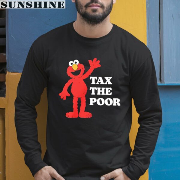 Evil Elmo Illegal Elmo Tax The Poor shirt 5 long sleeve shirt