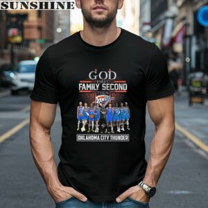 God First Family Second Then Oklahoma City Thunder NBA T Shirt 1 men shirt