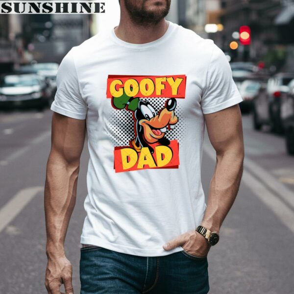 Goofy Dad Goofy Dad Family Trip Gifts For Fathers Day Shirt 1 men shirt