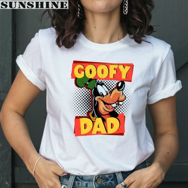 Goofy Dad Goofy Dad Family Trip Gifts For Fathers Day Shirt 2 women shirt