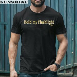 Hold My Flashlight Dad Shirt 1 men shirt