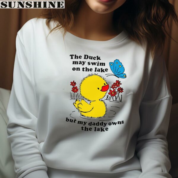 Holes Trout Walker The Duck May Swim On The Lake But My Daddy Owns The Lake Shirt 4 sweatshirt
