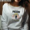 Indiana Pacers Forever Not Just When We Win Team Players Shirt 4 sweatshirt