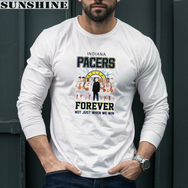 Indiana Pacers Forever Not Just When We Win Team Players Shirt 5 Long Sleeve shirt 1