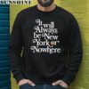Jalen Brunson It Always Be New York Knicks Or Nowhere Shirt 3 sweatshirt