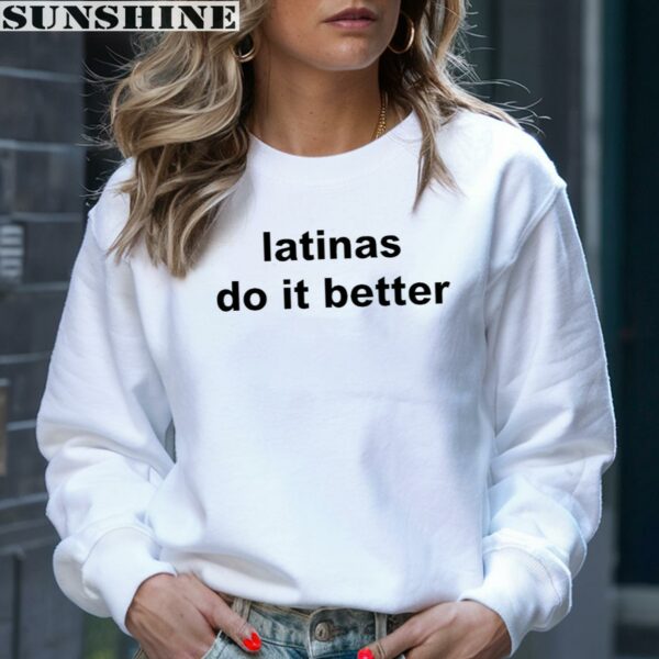 Latinas Do It Better T shirt 4 sweatshirt