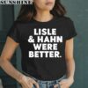 Lisle And Hahn Were Better Shirt 2 women shirt