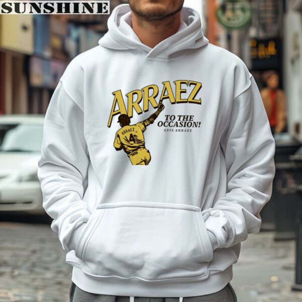 Luis Arraez San Diego Padres Baseball To The Occasion Shirt 4 hoodie