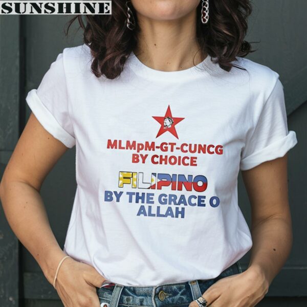 Mlmpm Gt Cuncg By Choice Filipino By The Grace O Allah Shirt 2 women shirt