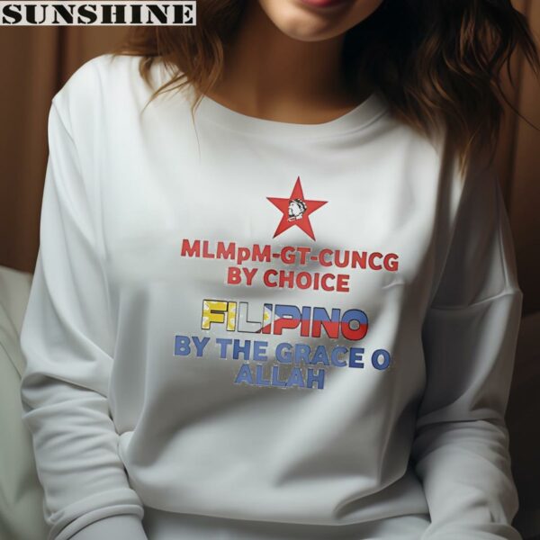 Mlmpm Gt Cuncg By Choice Filipino By The Grace O Allah Shirt 4 sweatshirt