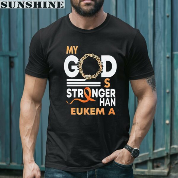 My God Is Stronger Than Leukemia Cancer Shirt 1 men shirt