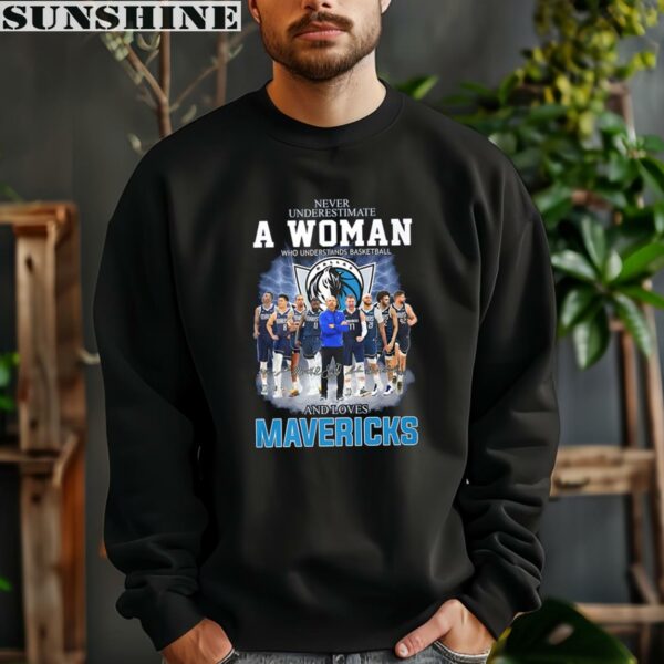 Never Underestimate A Woman Who Understands Basketball And Loves Dallas Mavericks T Shirt 3 sweatshirt