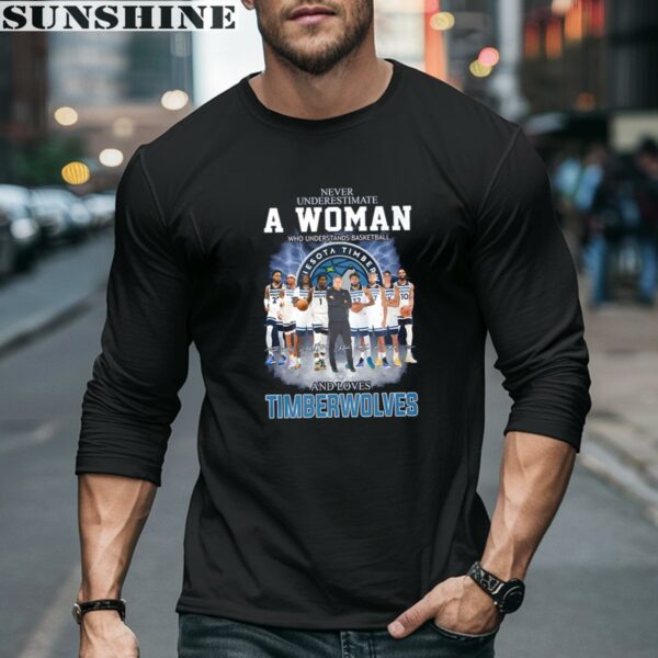 Never Underestimate A Woman Who Understands Basketball And Loves Minnesota Timberwolves T Shirt 5 long sleeve shirt