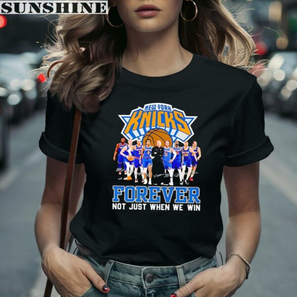 New York Knicks Basketball Fan Forever Loyal Not Just When We Win T shirt 2 women shirt