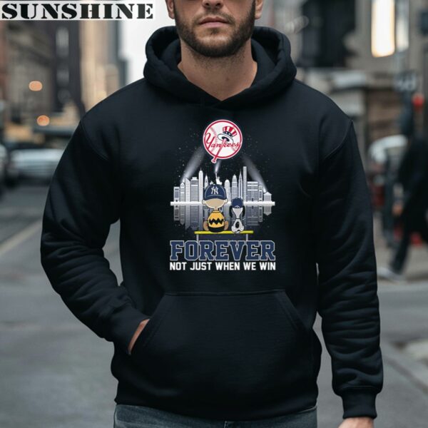 New York Yankees Forever Not Just When We Win Shirt 4 hoodie