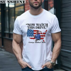 Now Watch This Drive George Dubbya Bush Usa Flag Shirt 1 men shirt