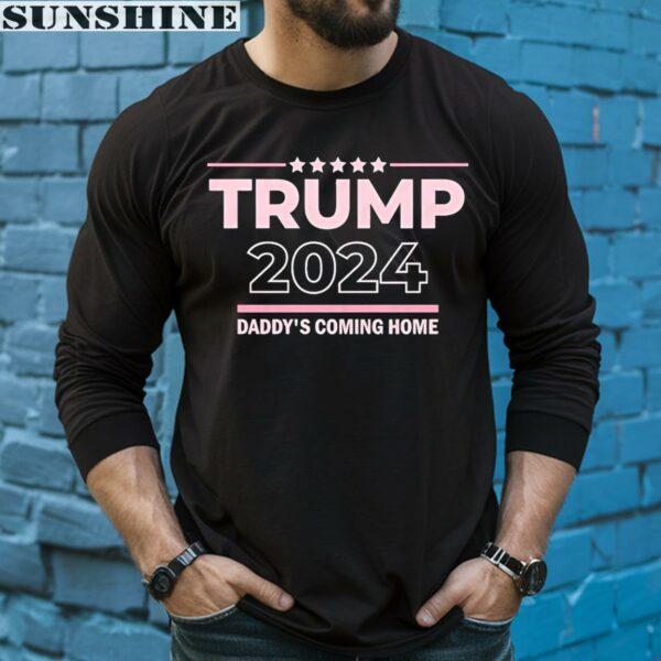 Official Trump 2024 Daddy's Coming Home Shirt 5 long sleeve shirt