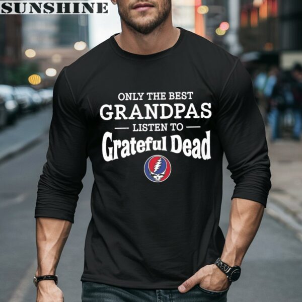 Only The Best Grandpas Listen To Grateful Dead Shirt 5 long sleeve shirt