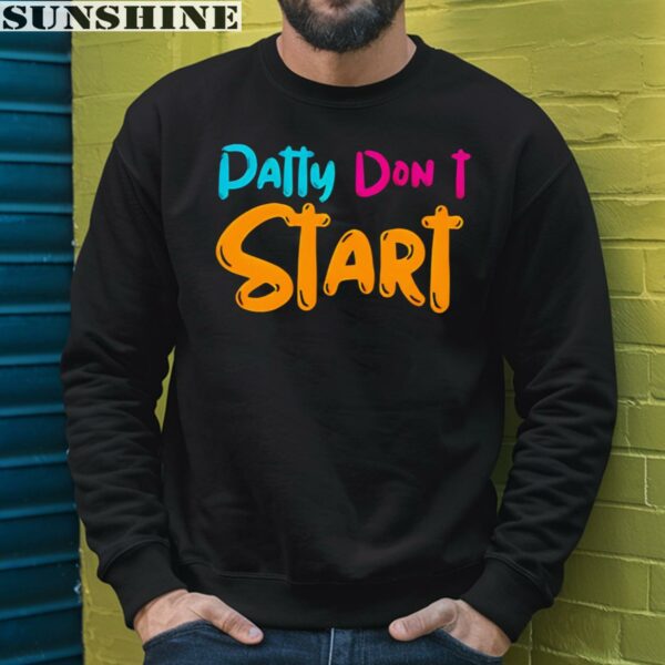 Patty Don's Start Shirt 3 sweatshirt