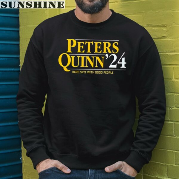 Peters Quinn 24 Hard Shit With Good People Shirt 3 sweatshirt