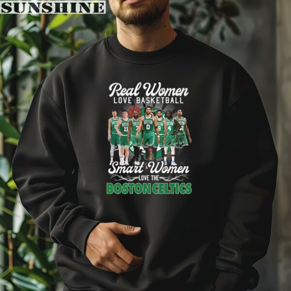 Real Women Love Basketball Smart Women Love The Boston Celtics Shirt 3 sweatshirt