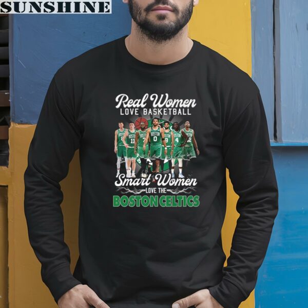 Real Women Love Basketball Smart Women Love The Boston Celtics Shirt 5 long sleeve shirt