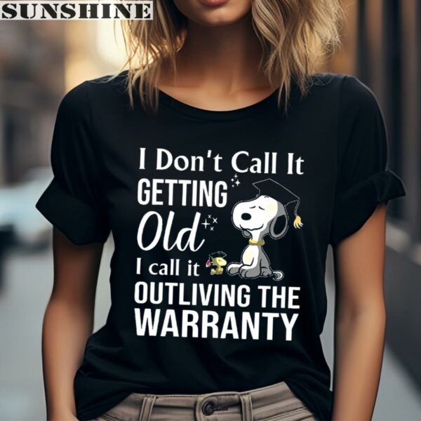 Snoopy I Don't Call It Getting Old I Call It Outliving The Warranty Shirt 2 women shirt