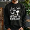 Snoopy I Don't Call It Getting Old I Call It Outliving The Warranty Shirt 3 sweatshirt