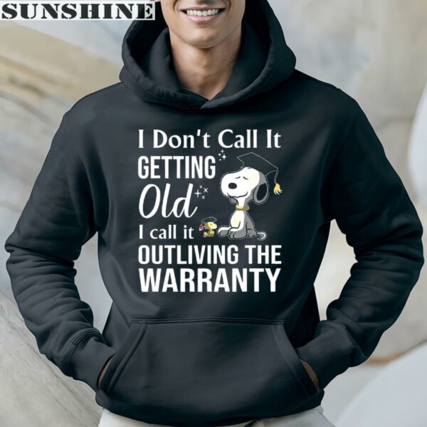 Snoopy I Don't Call It Getting Old I Call It Outliving The Warranty Shirt 4 hoodie