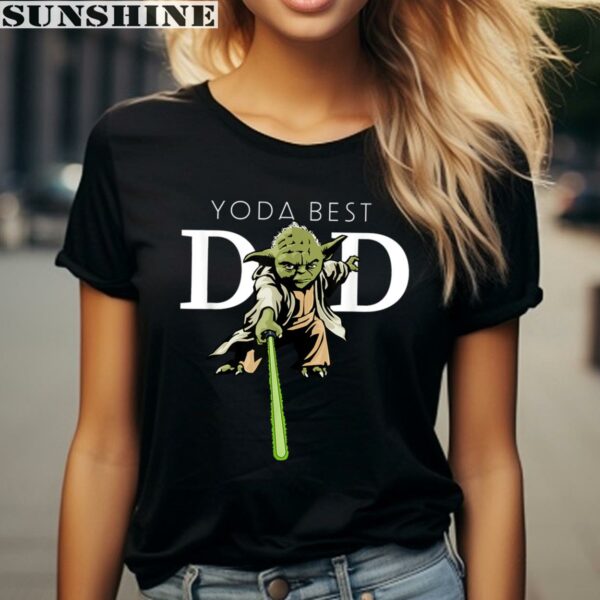 Star Wars Yoda Lightsaber Best Dad Fathers Day Shirt 2 women shirt