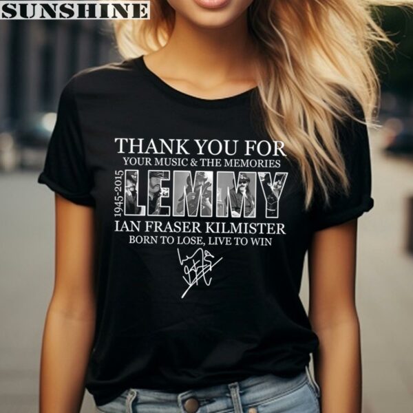 Thank You For Your Music And The Memories 1945 2015 Lemmy IAn Fraser Kilmister Born To Lose Live To Win Shirt 2 women shirt