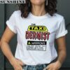 The Taxidermist Warnong Do Not Allow This Person Into Your Passenger Vehicle Shirt 2 women shirt