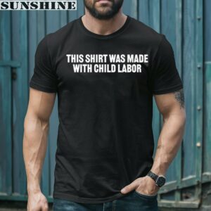 This Shirt Made With Child Labor Shirt 1 men shirt
