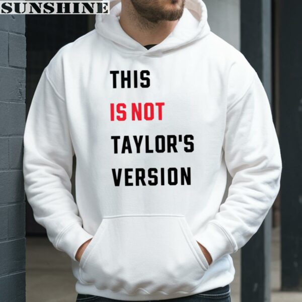 This is Not Taylors Version Shirt 4 hoodie