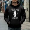 We Are Never Too Old For Snoopy T Shirt 4 hoodie
