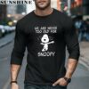 We Are Never Too Old For Snoopy T Shirt 5 long sleeve shirt