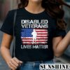 Disabled Veteran Lives Matter Flag American US Vet Military T Shirt 1 TShirt