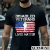 Disabled Veteran Lives Matter Flag American US Vet Military T Shirt 2 Shirt