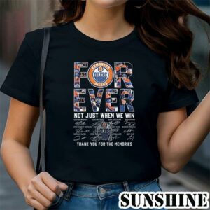 Edmonton Oilers Forever Not Just When We Win Thank You For The Memories Shirt 1 TShirt