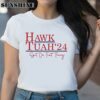 Hawk Tuah 24 Shirt 2 Shirt