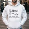 Hawk Tuah And Spit On That Thang You Get Me Shirt 4 Hoodie