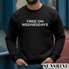 Joe Biden Free On Wednesdays Shirt 3 Sweatshirts