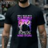 John Wick Don't Mess With Old People John Wick We Didn't Get This Age By Being Stupid Signature shirt 2 Shirt